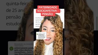 PATERNIDADE SOCIOAFETIVA  PENSÃO ‼️ direito familia [upl. by Branden28]