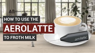 How To Use the AeroLatte To Froth Milk [upl. by Atnima412]