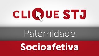 Clique STJ  Paternidade Socioafetiva 05102018 [upl. by Siramad631]