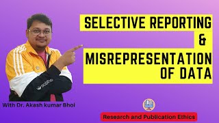 Selective Reporting amp Misrepresentation of Data  eSupport for Research  2022  Dr Akash Bhoi [upl. by Airotnahs102]